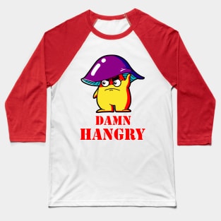 Damn hangry Baseball T-Shirt